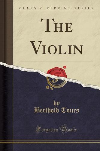 The Violin (Classic Reprint) (Paperback)
