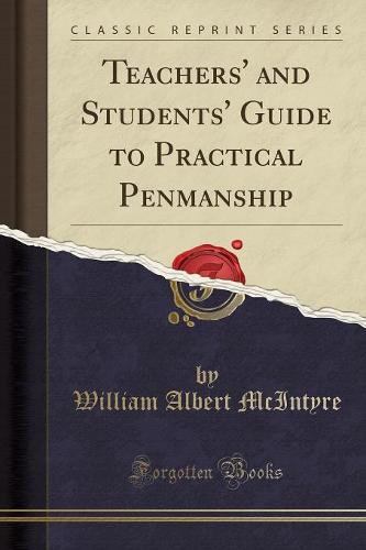 Teachers' and Students' Guide to Practical Penmanship (Classic Reprint) (Paperback)