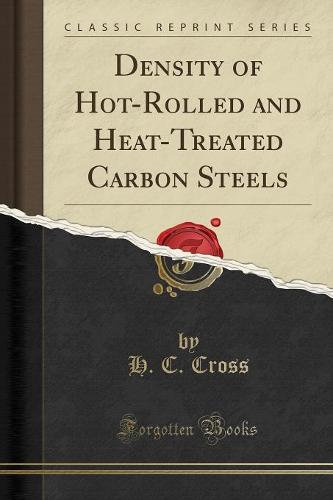 Density of Hot-Rolled and Heat-Treated Carbon Steels (Classic Reprint) (Paperback)