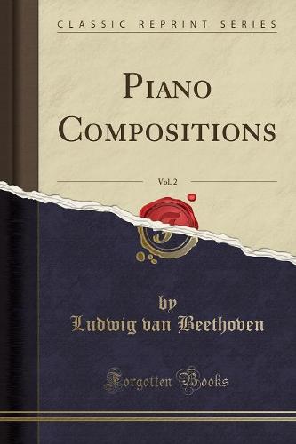 Piano Compositions, Vol. 2 (Classic Reprint) (Paperback)