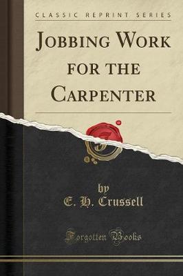 Jobbing Work for the Carpenter (Classic Reprint) (Paperback)