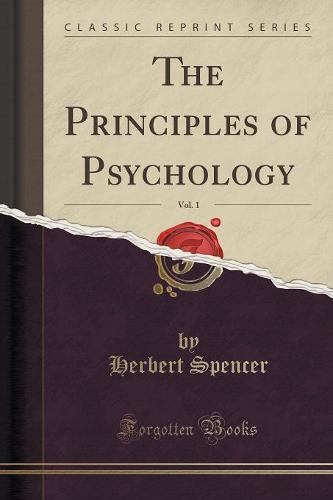 The Principles of Psychology, Vol. 1 (Classic Reprint) (Paperback)
