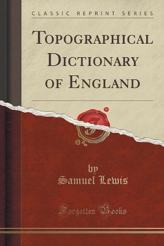 Topographical Dictionary of England (Classic Reprint) (Paperback)