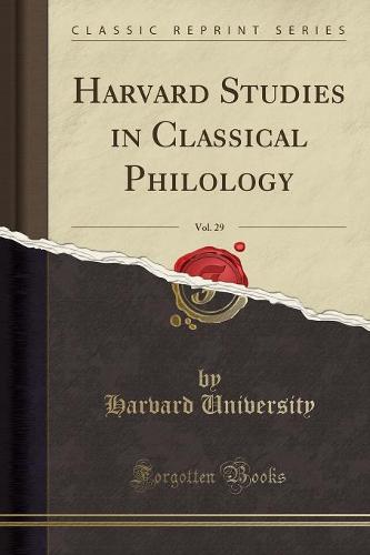 Harvard Studies in Classical Philology, Vol. 29 (Classic Reprint) (Paperback)