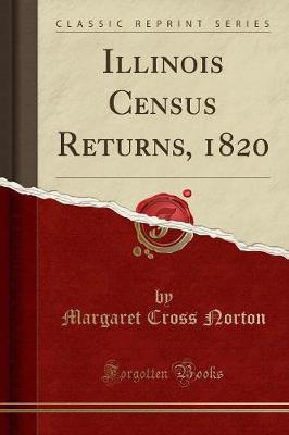 Illinois Census Returns, 1820 (Classic Reprint) (Paperback)