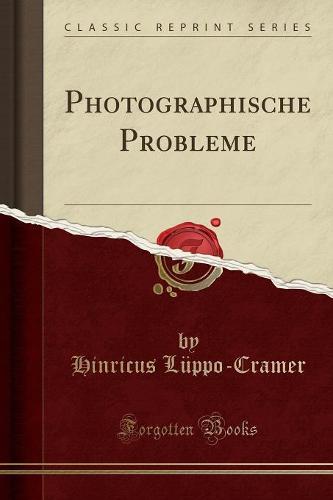 Photographische Probleme (Classic Reprint) (Paperback)