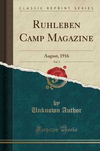 Ruhleben Camp Magazine, Vol. 1: August, 1916 (Classic Reprint) (Paperback)