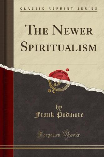 The Newer Spiritualism (Classic Reprint) (Paperback)