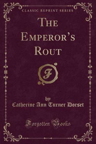 The Emperor's Rout (Classic Reprint) (Paperback)