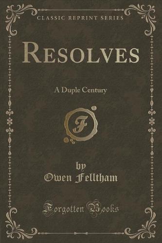 Resolves: A Duple Century (Classic Reprint) (Paperback)