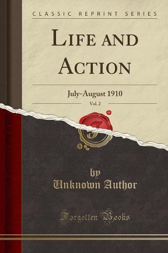 Life and Action, Vol. 2: July-August 1910 (Classic Reprint) (Paperback)