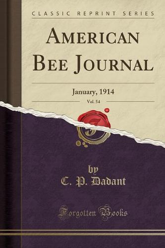 American Bee Journal, Vol. 54: January, 1914 (Classic Reprint) (Paperback)