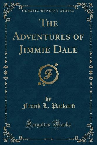 The Adventures of Jimmie Dale (Classic Reprint) (Paperback)