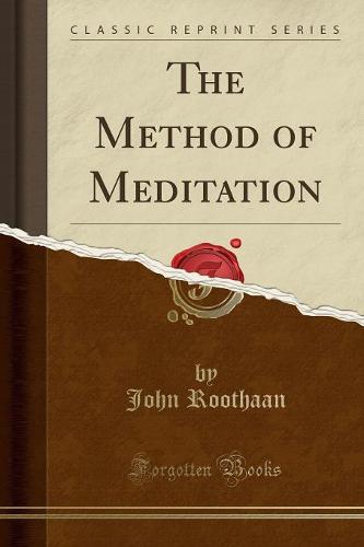 The Method of Meditation (Classic Reprint) (Paperback)