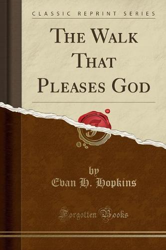 The Walk That Pleases God (Classic Reprint) (Paperback)