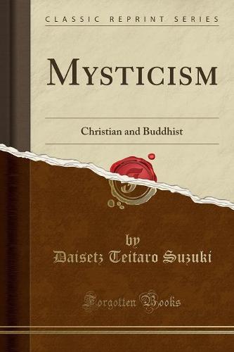 Mysticism: Christian and Buddhist (Classic Reprint) (Paperback)