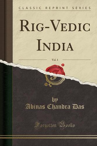 Rig-Vedic India, Vol. 1 (Classic Reprint) (Paperback)