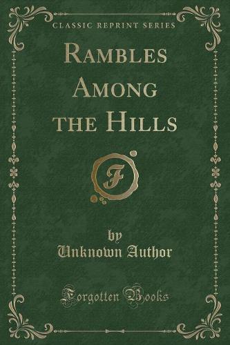 Rambles Among the Hills (Classic Reprint) (Paperback)