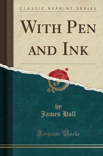 With Pen and Ink (Classic Reprint) (Paperback)