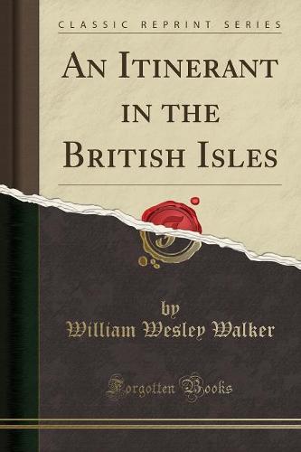 An Itinerant in the British Isles (Classic Reprint) (Paperback)