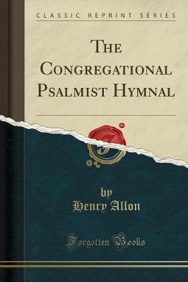 The Congregational Psalmist Hymnal (Classic Reprint) (Paperback)