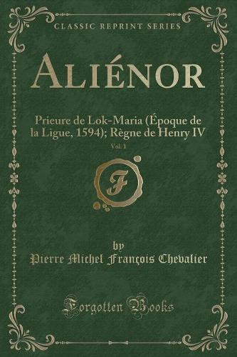 Alienor Riviere Alienor, Vol. 1 by Pierre Michel François Chevalier | Waterstones