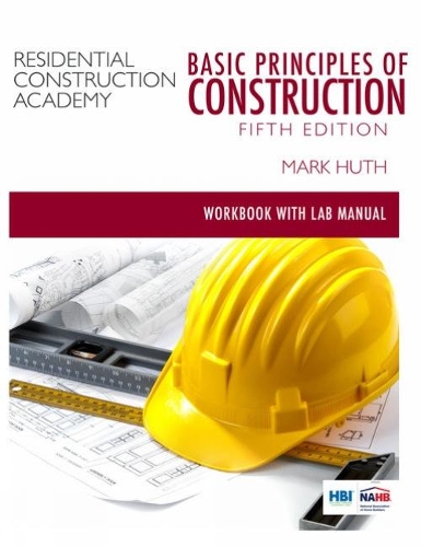 Student Workbook for Huth's Residential Construction Academy: Basic Principles for Construction (Paperback)
