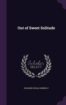 Out of Sweet Solitude (Hardback)