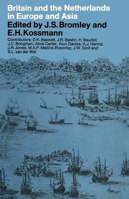 Britain and the Netherlands in Europe and Asia: Papers delivered to the Third Anglo-Dutch Historical Conference (Paperback)