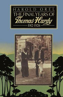 The Final Years of Thomas Hardy, 1912-1928 (Paperback)