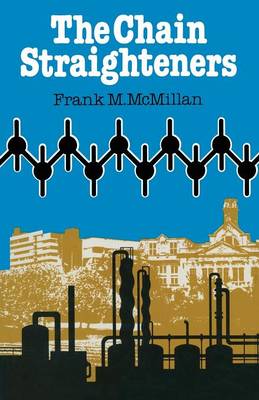 The Chain Straighteners: Fruitful Innovation : the Discovery of Linear and Stereoregular Synthetic Polymers (Paperback)