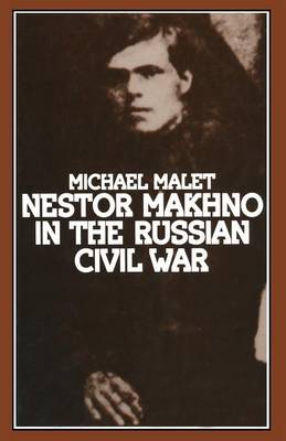 Nestor Makhno in the Russian Civil War (Paperback)
