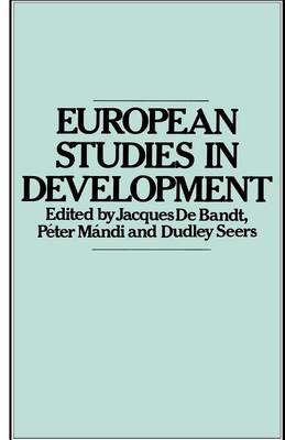 European Studies in Development: New Trends in European Development Studies (Paperback)