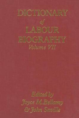 Dictionary of Labour Biography: Volume VII (Paperback)