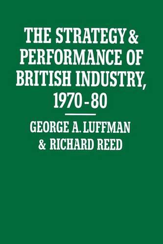 The Strategy and Performance of British Industry, 1970-80 (Paperback)