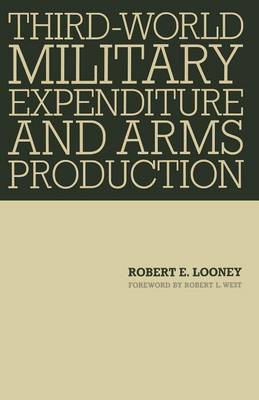 Third-World Military Expenditure and Arms Production (Paperback)