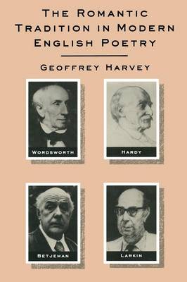 The Romantic Tradition in Modern English Poetry: Rhetoric and Experience (Paperback)