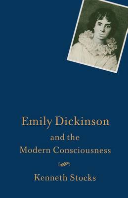 Emily Dickinson and the Modern Consciousness: A Poet of our Time (Paperback)