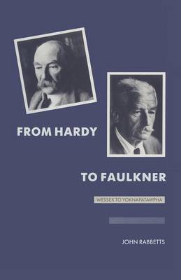 From Hardy to Faulkner: Wessex to Yoknapatawpha (Paperback)