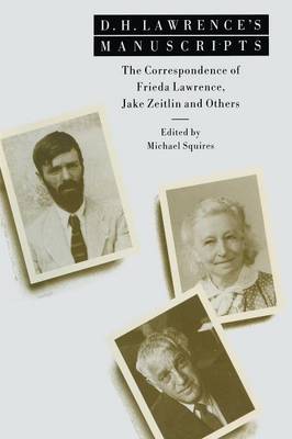 D. H. Lawrence's Manuscripts: The Correspondence of Frieda Lawrence, Jake Zeitlin and Others (Paperback)