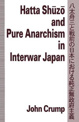 Hatta Shuzo and Pure Anarchism in Interwar Japan (Paperback)