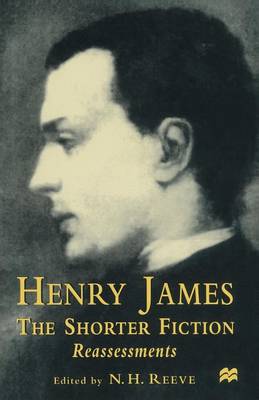 Henry James The Shorter Fiction: Reassessments (Paperback)