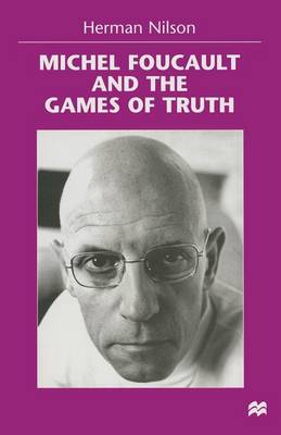 Michel Foucault and the Games of Truth (Paperback)