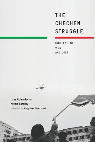 The Chechen Struggle: Independence Won and Lost (Paperback)