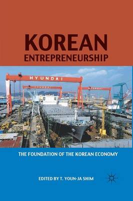 Korean Entrepreneurship: The Foundation of the Korean Economy (Paperback)