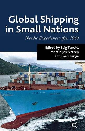 Global Shipping in Small Nations: Nordic Experiences after 1960 (Paperback)
