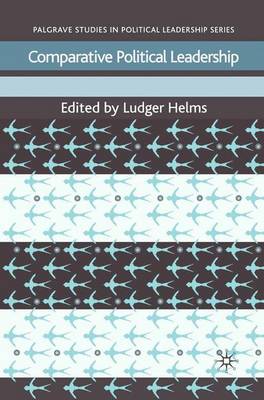 Comparative Political Leadership - Palgrave Studies in Political Leadership (Paperback)