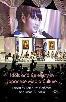 Idols and Celebrity in Japanese Media Culture (Paperback)