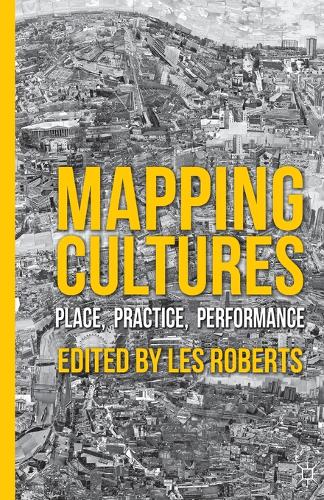 Mapping Cultures: Place, Practice, Performance (Paperback)