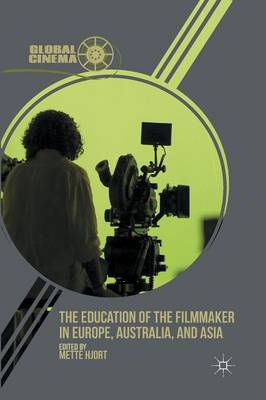 The Education of the Filmmaker in Europe, Australia, and Asia - Global Cinema (Paperback)